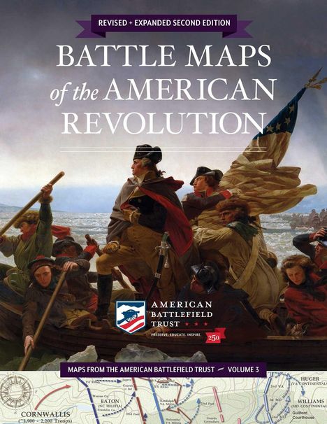Oben steht "Revised + Expanded Second Edition", darunter "Battle Maps of the American Revolution". Eine historische Illustration zeigt Menschen in einem Boot, ein Mann hält eine Flagge mit Sternen und Streifen. Darunter das Logo des "American Battlefield Trust". Unten Text: "Maps from the American Battlefield Trust — Volume 3".