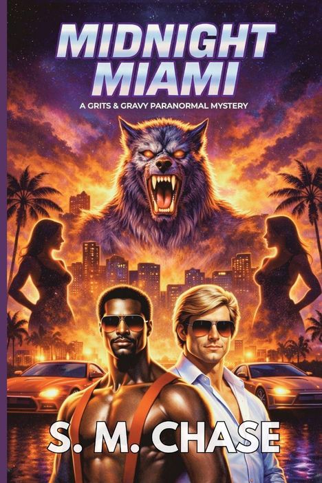Text: "MIDNIGHT MIAMI", "A GRITS & GRAVY PARANORMAL MYSTERY", "S. M. CHASE". Illustration: Zwei Männer mit Sonnenbrillen, Werwolf, Skyline.