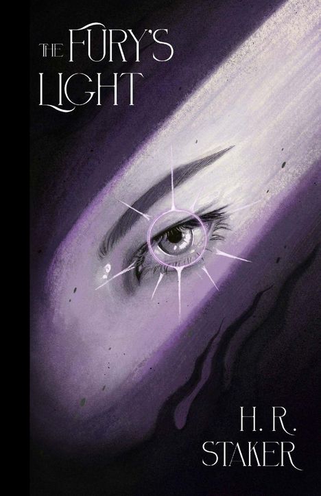 „THE FURY'S LIGHT“ und „H. R. STAKER“ in weißer Schrift. Im Hintergrund ein violettes, strahlendes Auge.