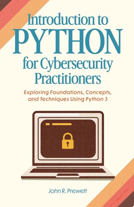 Titel: "Introduction to PYTHON for Cybersecurity Practitioners" von John R. Prewett. Laptop mit Schloss-Symbol.