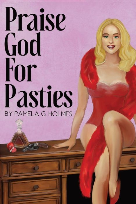 „Praise God For Pasties“ von Pamela G. Holmes. Frau in rotem Kleid sitzt auf Holzschreibtisch.