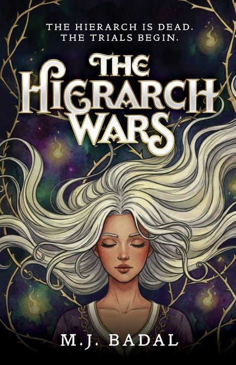 Text: "THE HIERARCH IS DEAD. THE TRIALS BEGIN. THE HIERARCH WARS. M.J. BADAL." Illustration einer Frau mit weißem Haar.