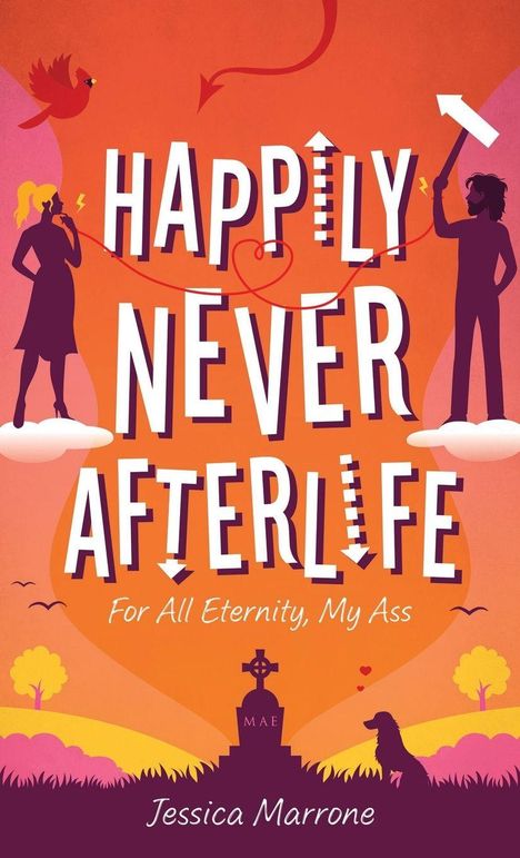 Texts: "Happily Never Afterlife", "For All Eternity, My Ass", "MAE", "Jessica Marrone". Hintergrund: Silhouetten, Grabstein.