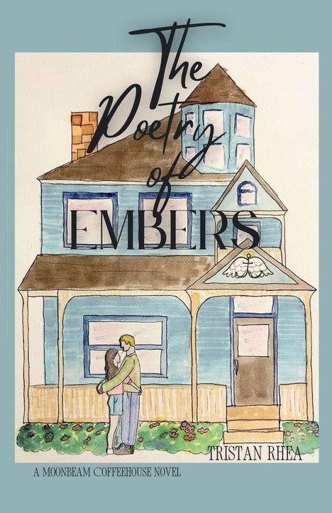 „The Poetry of Embers“ steht groß. Aquarell einer blauen Villa, ein Paar umarmt sich davor. Autor: Tristan Rhea.