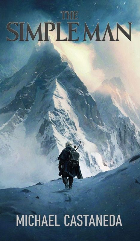 „The Simple Man“ oben, „Michael Castaneda“ unten. Illustration: Einsamer Wanderer vor einem hohen, schneebedeckten Berg.