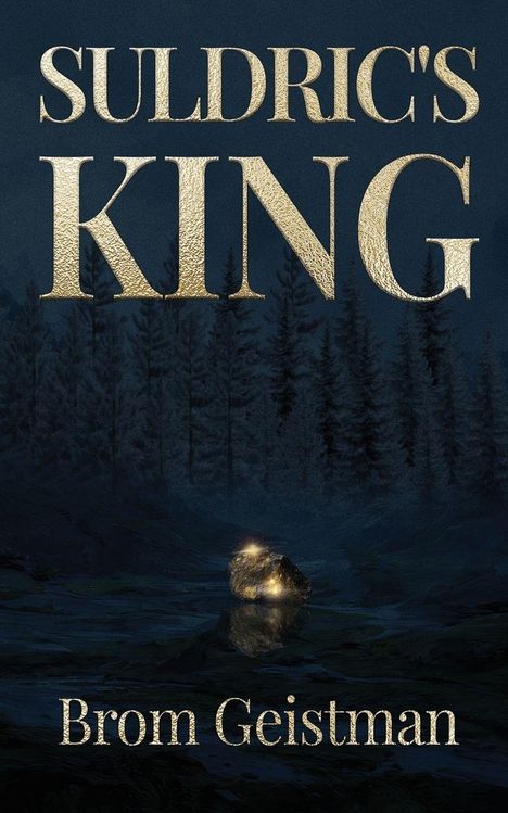 Text: "Suldric's King" und "Brom Geistman". Eine Landschaft mit dunklem Wald und leuchtendem Felsen im Vordergrund.