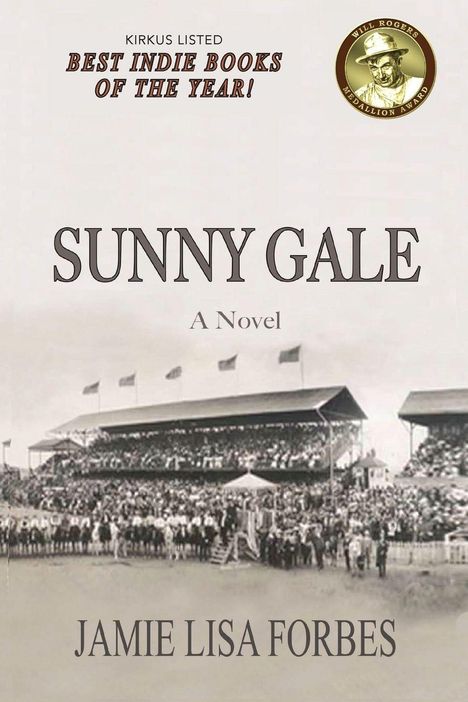 Text: "Kirkus Listed Best Indie Books of the Year! Sunny Gale: A Novel. Jamie Lisa Forbes." Hintergrund: historische Menschenmenge.