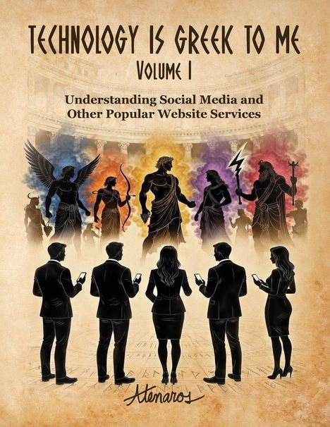 "TECHNOLOGY IS GREEK TO ME, Volume I. Understanding Social Media and Other Popular Website Services." Illustration mit Göttern und Menschen mit Smartphones.