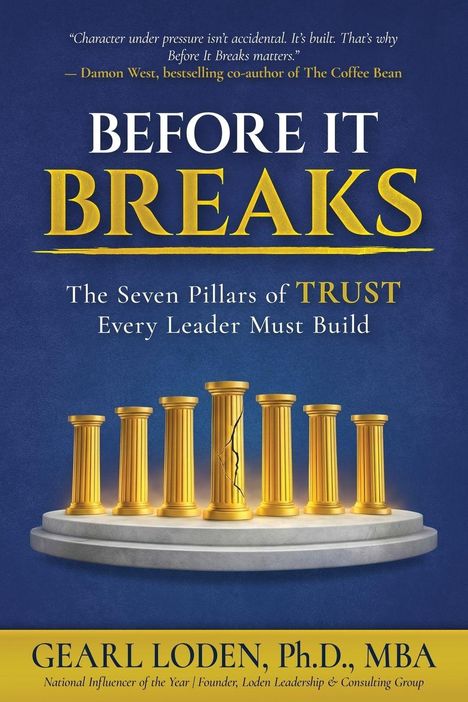 „BEFORE IT BREAKS: The Seven Pillars of TRUST Every Leader Must Build“ über sieben goldene Säulen, eine ist gebrochen.