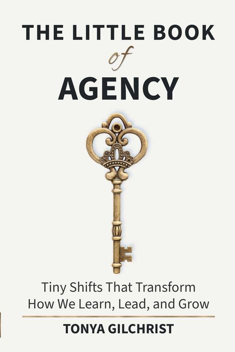 "The Little Book of Agency" von Tonya Gilchrist. Goldener Schlüssel in der Mitte, elegant gestaltet.