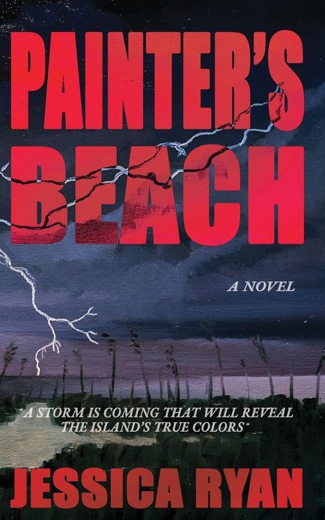 Text in großen roten Buchstaben: "PAINTER'S BEACH". Darunter: "A NOVEL" und "Jessica Ryan". Hintergrund: Dunkler Himmel mit Blitz.