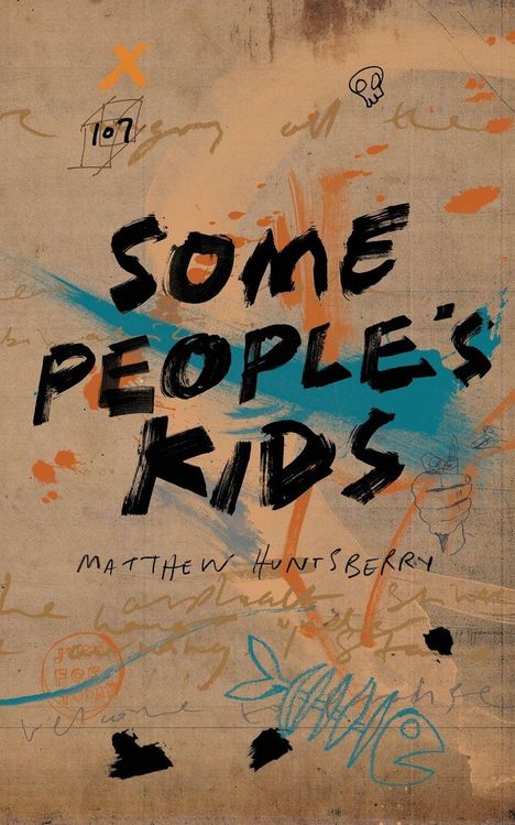 "Some People's Kids" und "Matthew Huntsberry" sind in einer dynamischen Handschrift auf einer chaotisch-künstlerischen Collage.