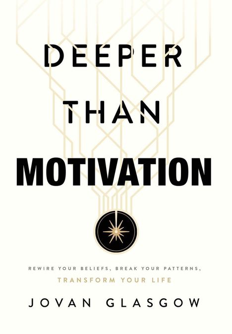 „DEEPER THAN MOTIVATION“, Jovan Glasgow. Untertitel und abstrakte, geometrische Linien mit einem zentralen Symbol.