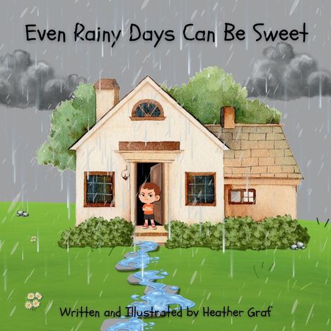 Text: "Even Rainy Days Can Be Sweet." Kind in rotem Shirt steht in der Tür eines Hauses, umgeben von Regen und Wolken.
