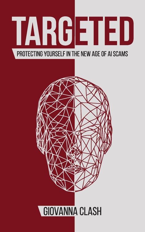 TARGETED. Protecting Yourself in the New Age of AI Scams. Giovanna Clash. Ein Gesicht aus Linien, zwei Farben teilen Hintergrund.