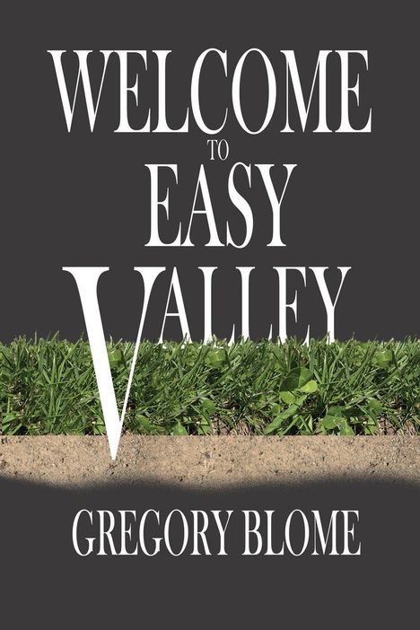 "Welcome to Easy Valley" steht groß oben. Darunter "Gregory Blome". Dazwischen Gras und Erde.
