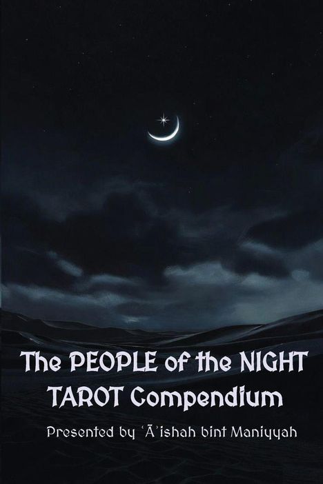 „The PEOPLE of the NIGHT TAROT Compendium“ Präsentation von ʿĀʾishah bint Maniịyah. Illustration: Nachtszene mit Halbmond.