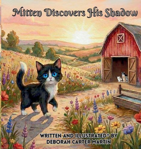 "Mitten Discovers His Shadow" und "Written and Illustrated by Deborah Carter Martin"; Illustration: Kätzchen auf Blumenwiese.