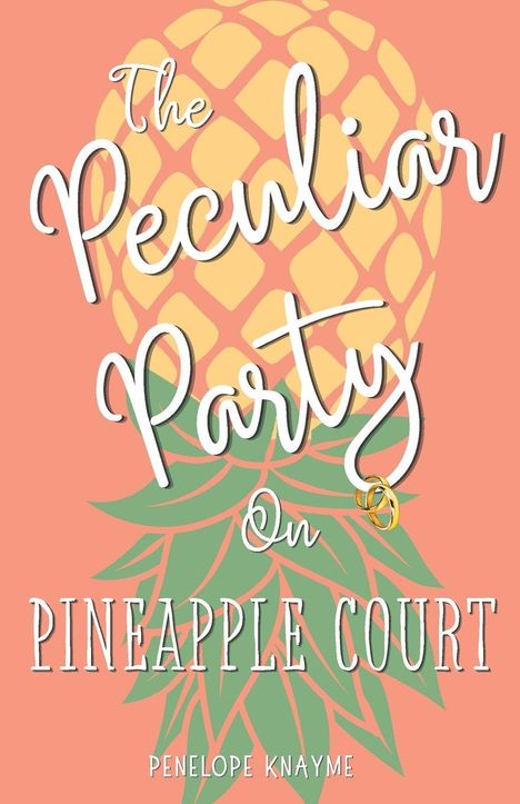 „The Peculiar Party On Pineapple Court“ in geschwungener Schrift. Darunter „Penelope Knayme“. Hintergrund: Ananas-Illustration.