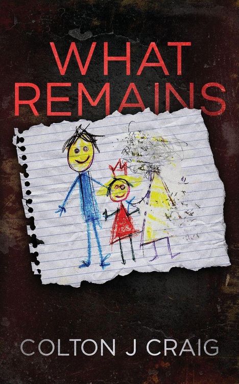 "What Remains" steht oben in roten Buchstaben. Darunter eine Kinderzeichnung mit drei Figuren: einem Mann, einem Kind und einer Frau.