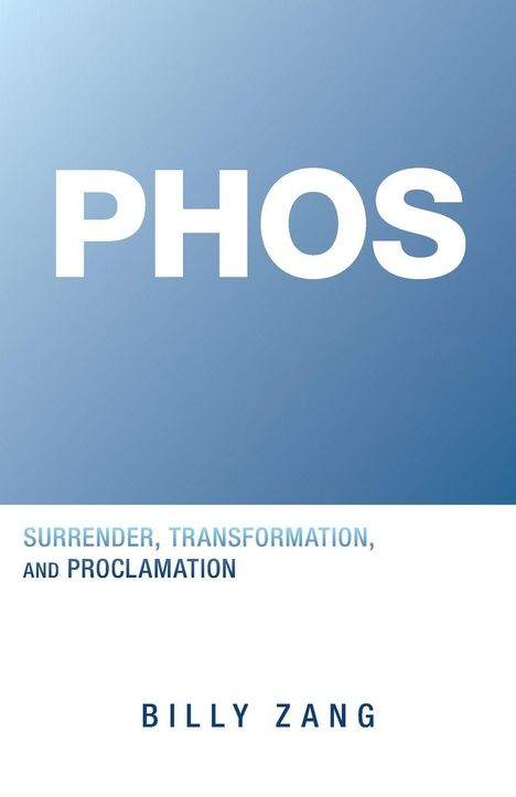 "PHOS. Surrender, Transformation, and Proclamation. Billy Zang." Blauer Hintergrund, weiße und blaue Schrift.