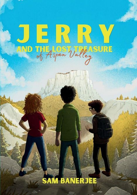 „JERRY AND THE LOST TREASURE of Aspen Valley“ von Sam Banerjee. Drei Figuren betrachten eine bergige Landschaft.
