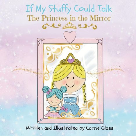 Text: "If My Stuffy Could Talk: The Princess in the Mirror". Illustration mit Prinzessin im Spiegel.