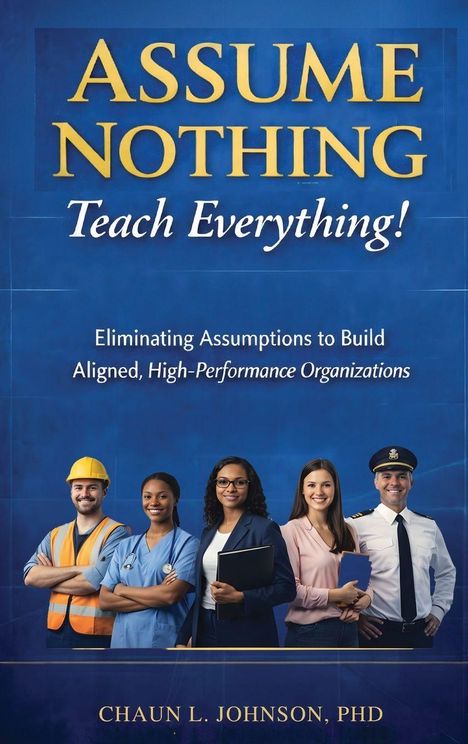 ASSUME NOTHING Teach Everything! Menschen in Berufsbekleidung, verschiedene Berufe, blauer Hintergrund.