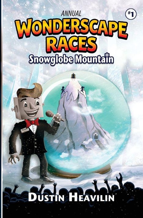 „Annual Wonderscape Races: Snowglobe Mountain“ oben, „Dustin Heavilin“ unten. Illustration: Figur mit Mikrofon vor Schneekugel.