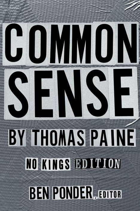 Text: COMMON SENSE BY THOMAS PAINE NO KINGS EDITION BEN PONDER, EDITOR. Grauer Hintergrund mit strukturiertem Muster.