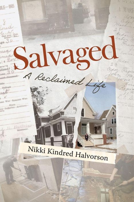 "Salvaged: A Reclaimed Life" von Nikki Kindred Halvorson. Collage mit Häusern und Renovierungsszenen.