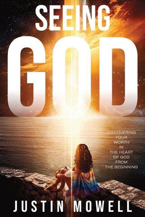 "SEEING GOD" oben, "DISCOVERING YOUR WORTH..." rechts. Eine Frau sitzt am Wasser, blickt auf Lichtstrahlen am Horizont.