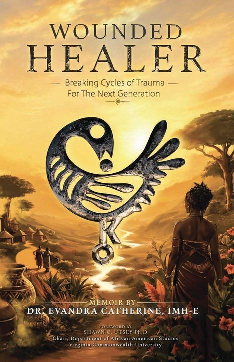 "Wounded Healer: Breaking Cycles of Trauma for the Next Generation" von Dr. Evandra Catherine. Afrikanische Landschaft.