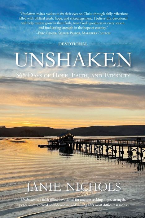 „Unshaken: 365 Days of Hope, Faith, and Eternity“ von Janie Nichols. Ein Steg führt über ruhigen, reflektierenden See.