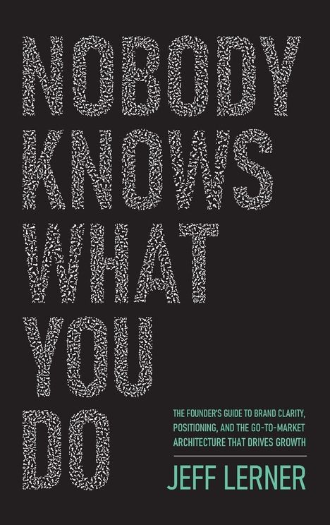 Große, weiße Buchstaben: "NOBODY KNOWS WHAT YOU DO". Grüner Text: "JEFF LERNER". Schwarzer Hintergrund.