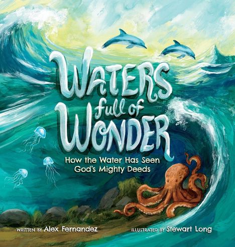„Waters full of Wonder: How the Water Has Seen God's Mighty Deeds.“ Ein Ozeanbild mit Wellen, Delphinen und einem Oktopus.