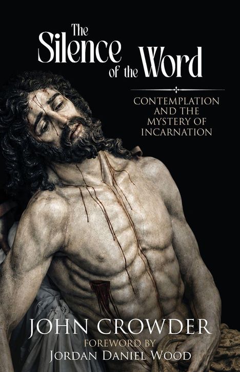 "The Silence of the Word", "Contemplation and the Mystery of Incarnation", John Crowder, Bild von Christus mit blutenden Wunden.