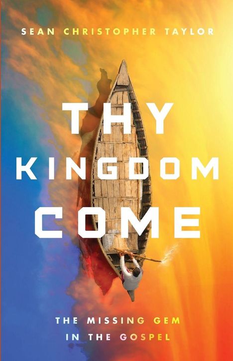 THY KINGDOM COME. THE MISSING GEM IN THE GOSPEL. Ein Mann rudert ein Boot auf farbigem Hintergrund.