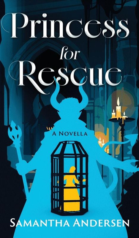 „Princess for Rescue“ und „Samantha Andersen“. Silhouette einer Person mit Hörnern, Käfig mit einer Frau, Kerzen im Hintergrund.