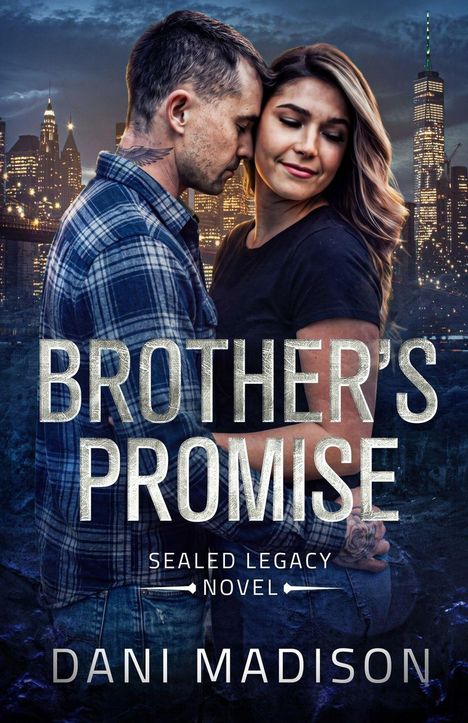 "Brother's Promise", "Sealed Legacy Novel", "Dani Madison". Ein Paar umarmt sich vor einer nächtlichen Skyline.