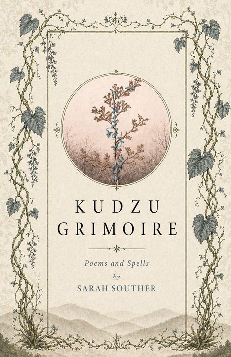 "KUDZU GRIMOIRE" - Gedichte und Zauber von Sarah Souther. Florale Illustration mit Ranken und einem zentralen Kreisornament.