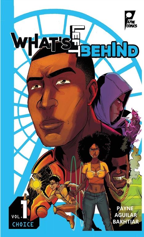 Comic-Cover: "What's Left Behind". Fünf Figuren, darunter ein Mann im Vordergrund. Titel "Vol. 1 Choice".
