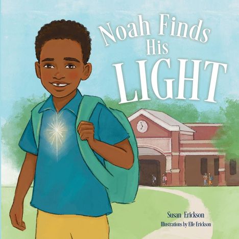 „Noah Finds His Light“ zeigt einen Jungen mit Rucksack, vor einem Schulgebäude, mit leuchtendem Herzen.