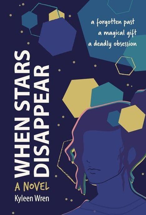 „WHEN STARS DISAPPEAR“, „a forgotten past, a magical gift, a deadly obsession“, „A NOVEL – Kyleen Wren“. Silhouette vor buntem Hintergrund.