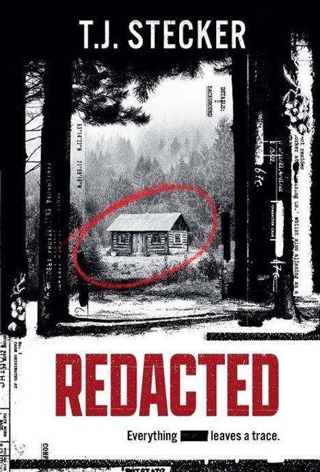 T.J. Stecker, Everything leaves a trace, REDACTED. Eine Hütte in einem Wald, mit rotem Kreis hervorgehoben.