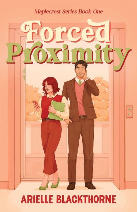 "Maplecrest Series Book One: Forced Proximity, Arielle Blackthorne. Zwei Personen stehen in Aufzugkleidung, herbstliche Töne."