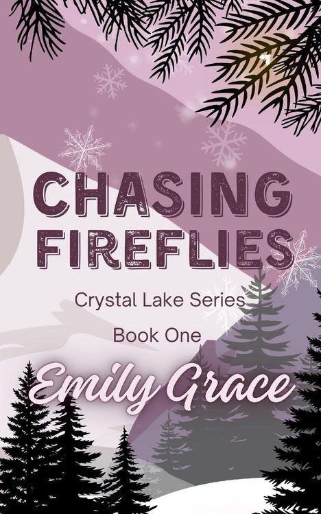 „Chasing Fireflies, Crystal Lake Series, Book One, Emily Grace“ in winterlicher Landschaft mit Tannen und Schneeflocken.