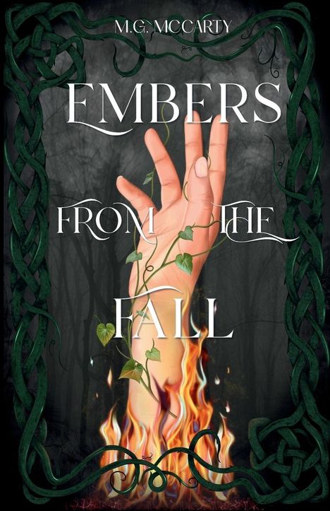 "Embers From The Fall" und "M.G. McCarty" sind geschrieben. Eine Hand ragt aus Flammen empor, umgeben von Ranken.