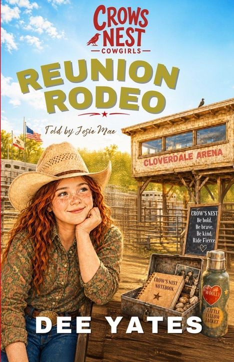 "Crows Nest Cowgirls: Reunion Rodeo", "Told by Josie Mae", "Cloverdale Arena", "Crow's Nest Notebook", Mädchen mit Cowboyhut.