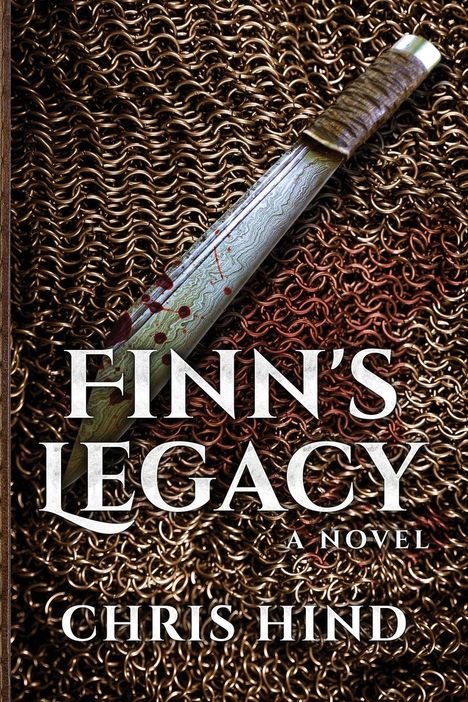 "FINN'S LEGACY A NOVEL CHRIS HIND" über einem blutbefleckten Schwert auf Kettenhemd.